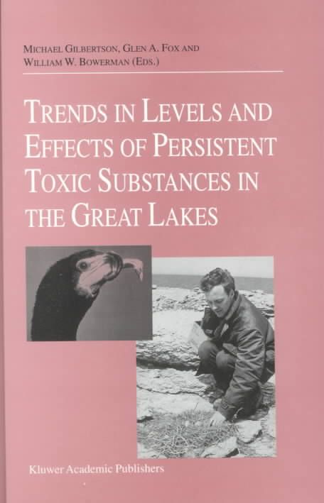 Trends in Levels and Effects of Persistent Toxic Substances in the Great Lakes