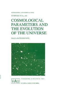 Cosmological Parameters and the Evolution of the Universe (Paperback)