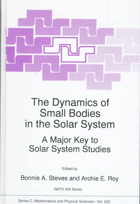 The Dynamics of Small Bodies in the Solar System 9780792354666