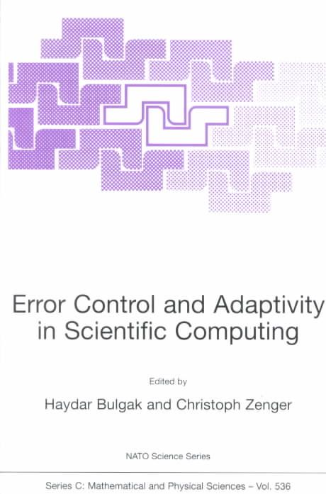 Error Control and Adaptivity in Scientific Computing 9780792358091