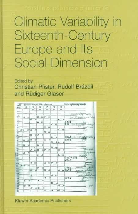 Climatic Variability in Sixteenth-Century Europe and Its Social Dimension