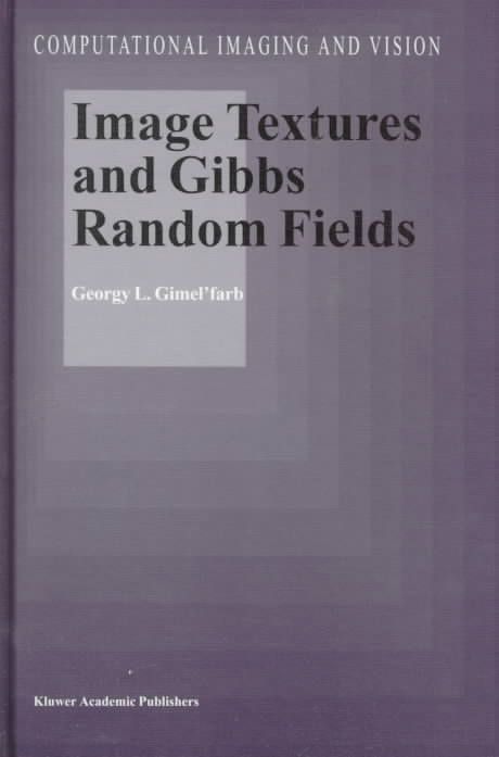 Image Textures and Gibbs Random Fields By Georgii Lvovich Gimelfarb