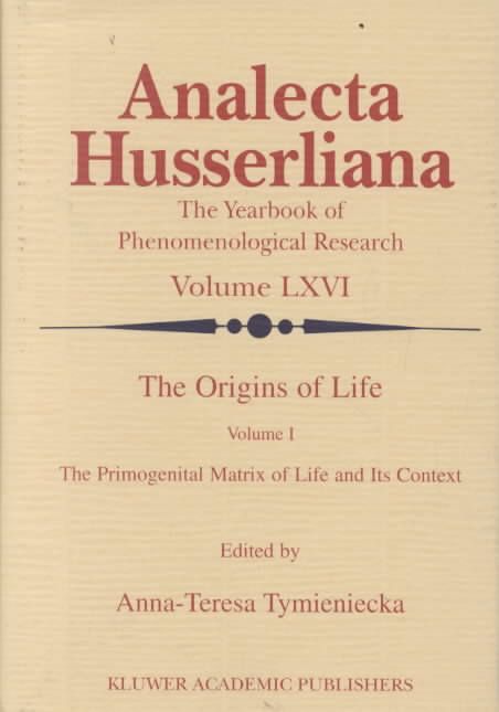 The Origins of Life By Anna-Teresa Tymieniecka (editor) 9780792362463
