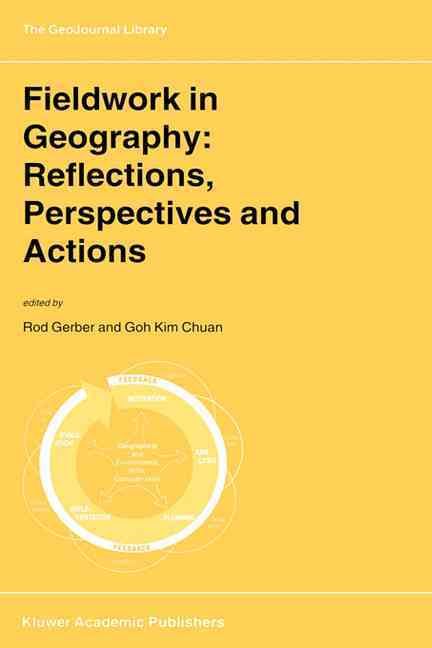 Fieldwork in Geography By Rodney Gerber, Kim Chuan Goh 9780792363293