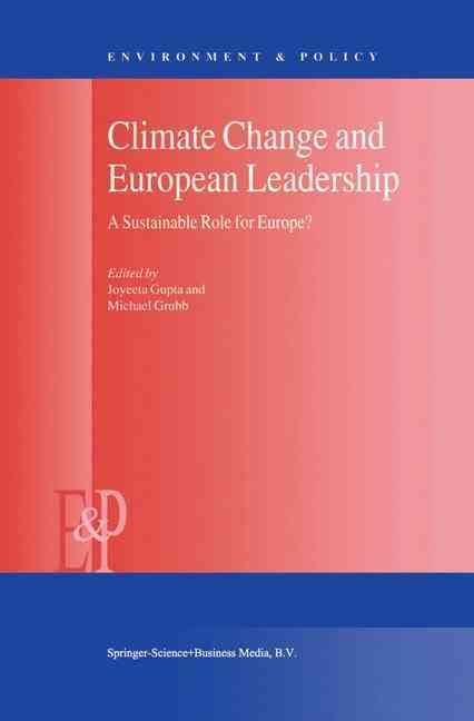 Climate Change and European Leadership By Joyeeta Gupta, Michael Grubb