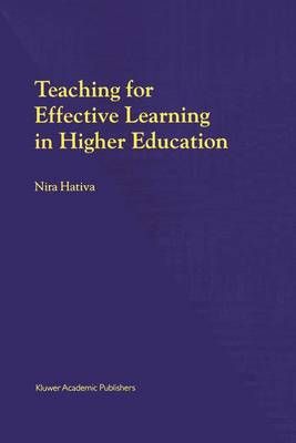Teaching for Effective Learning in Higher Education By Nira Hativa