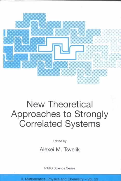 New Theoretical Approaches to Strongly Correlated Systems (Paperback)