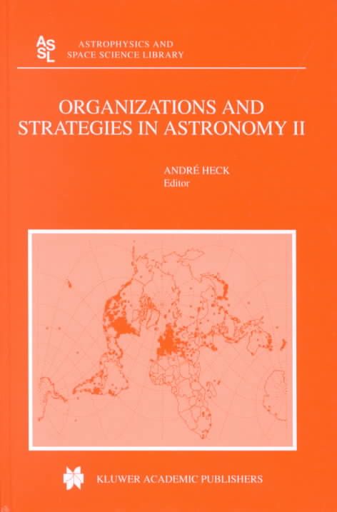 Organizations and Strategies in Astronomy By André Heck 9780792371724