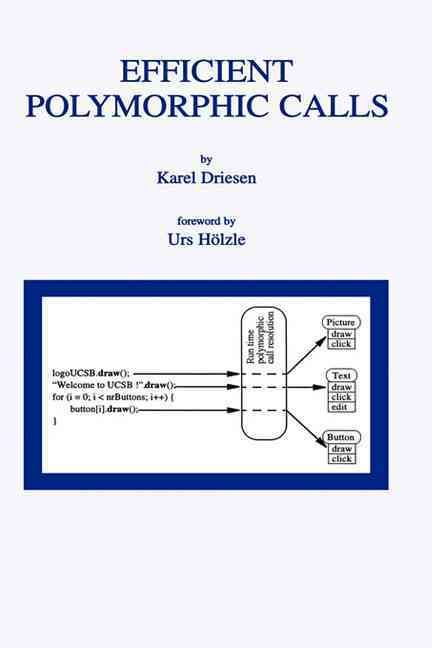 Efficient Polymorphic Calls By Karel Driesen 9780792372899 (Hardback)
