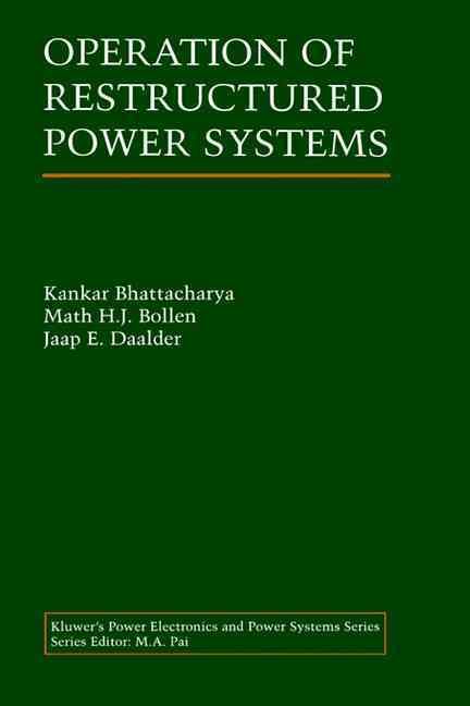 Operation of Restructured Power Systems 9780792373971 (Hardback)