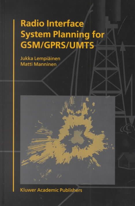 Radio Interface System Planning for GSM/GPRS/UMTS 9780792375166