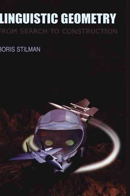 Linguistic Geometry By Boris Stilman 9780792377382 (Hardback)
