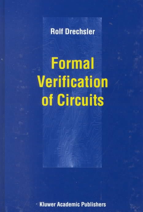 Formal Verification of Circuits By Rolf Drechsler 9780792378587