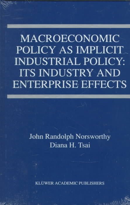 Macroeconomic Policy as Implicit Industrial Policy 9780792380757