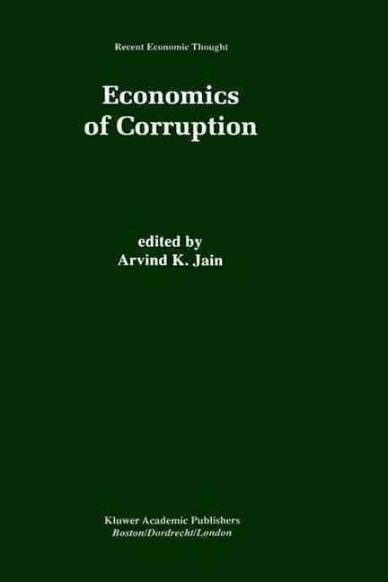 Economics of Corruption By Arvind K. Jain 9780792383338 (Hardback)
