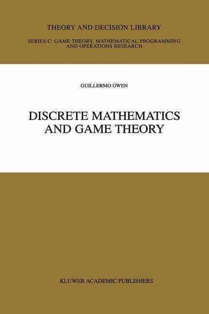 Discrete Mathematics and Game Theory By Guillermo Owen 9780792385110