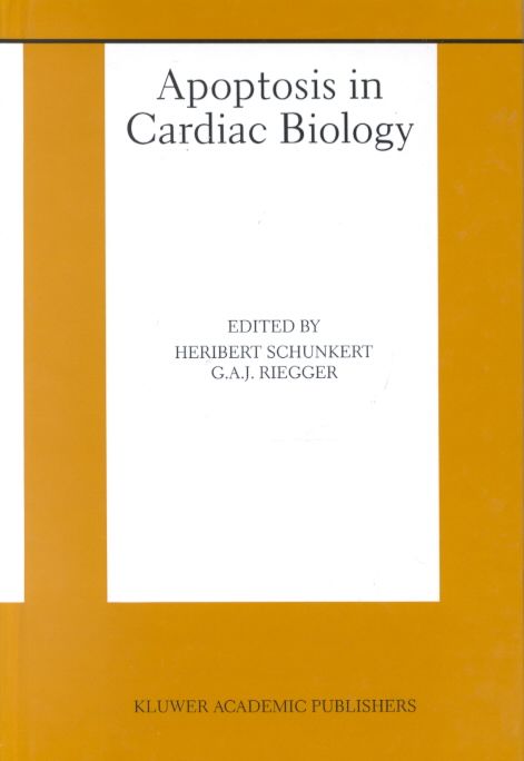 Apoptosis in Cardiac Biology By Heribert Schunkert, A. J. G. Riegger