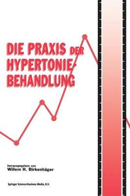 Die Praxis Der Hypertoniebehandlung By Willem H. Birkenhäger (editor)