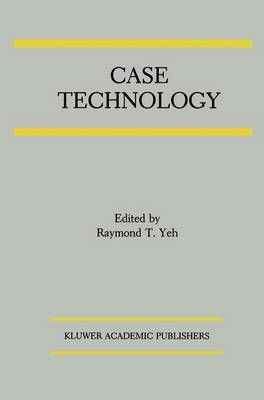 CASE Technology By Raymond T. Yeh 9780792391890 (Hardback)