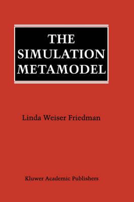 The Simulation Metamodel By Linda Weiser Friedman 9780792396482
