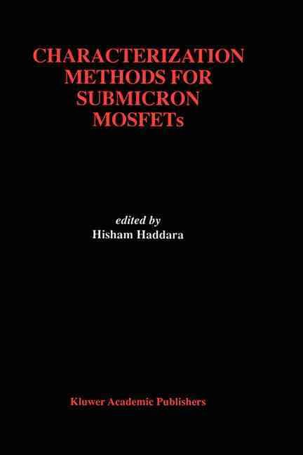 Characterization Methods for Submicron MOSFETs By Hisham Haddara