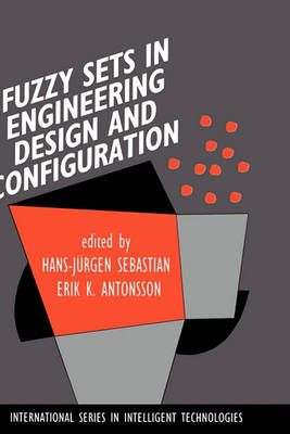 Fuzzy Sets in Engineering Design and Configuration 9780792398028