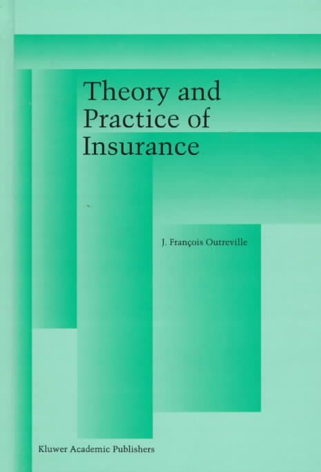 Theory and Practice of Insurance By J. François Outreville (Hardback)