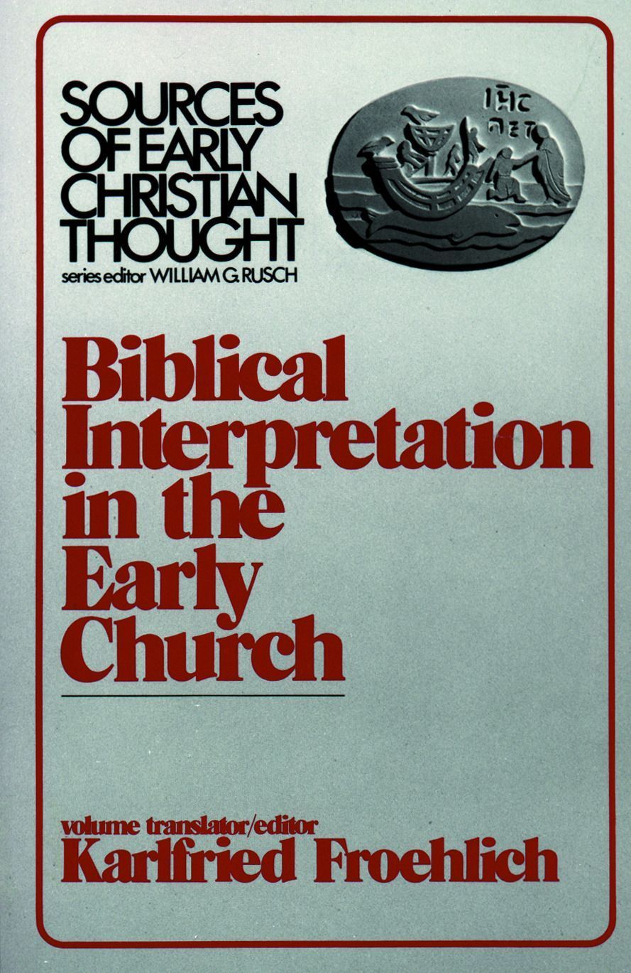 Biblical Interpretation in the Early Church By Karlfried Froehlich