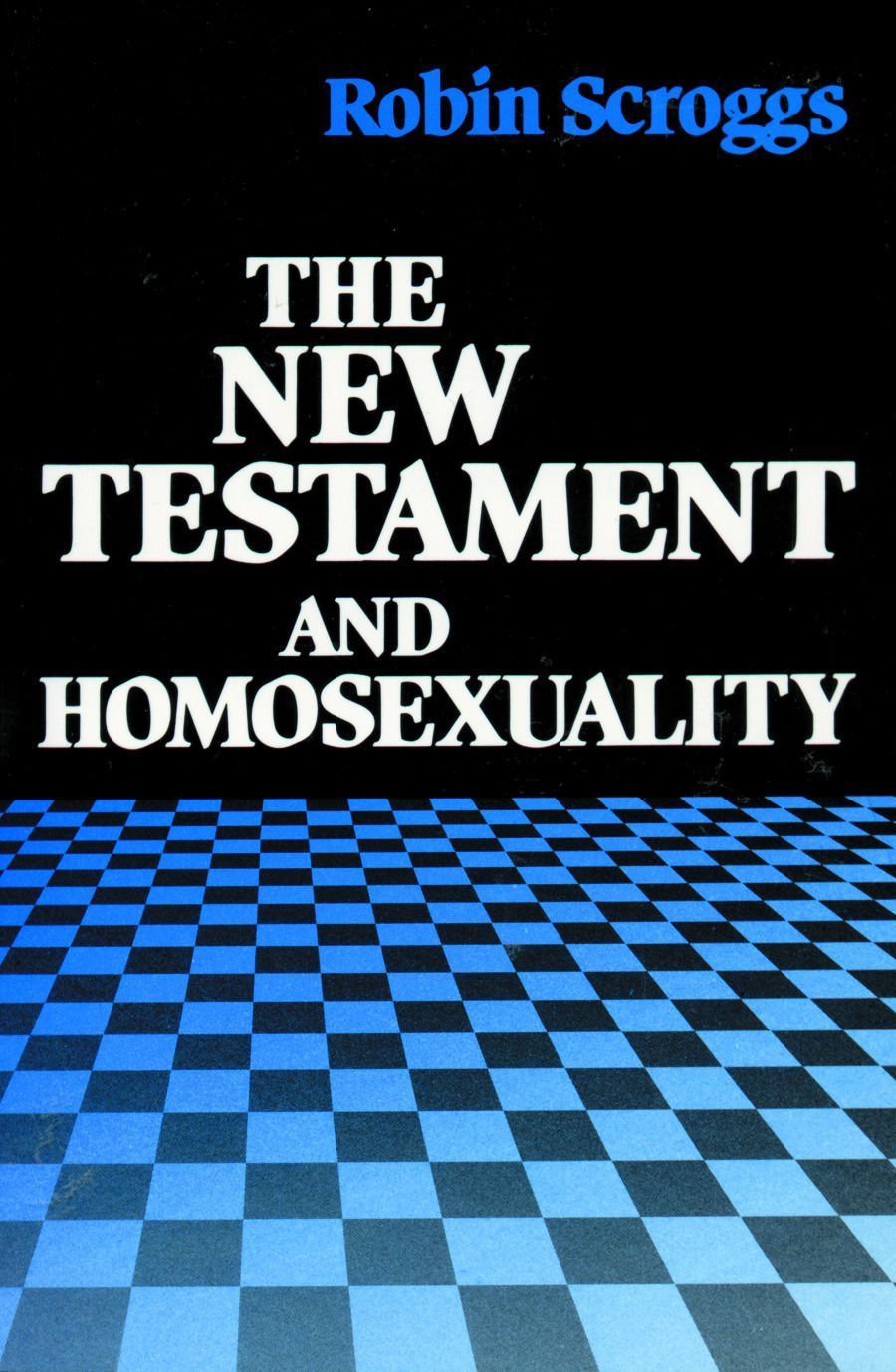 The New Testament and Homosexuality By Robin Scroggs 9780800618544