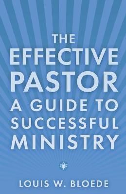 The Effective Pastor By Louis W. Bloede 9780800627874 (Paperback)