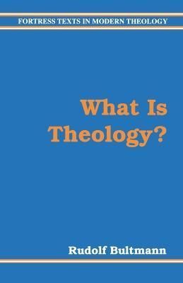 What Is Theology? By Rudolf Bultmann 9780800630881 (Paperback)