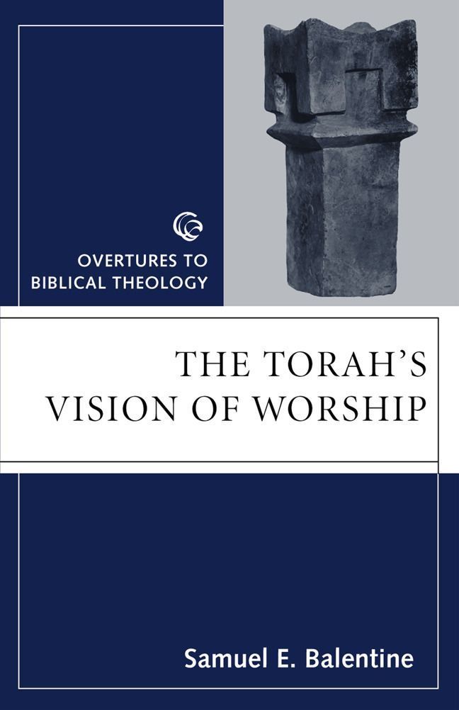 The Torah's Vision of Worship By Samuel E. Balentine 9780800631550
