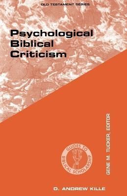 Psychological Biblical Criticism By D. Andrew Kille 9780800632465