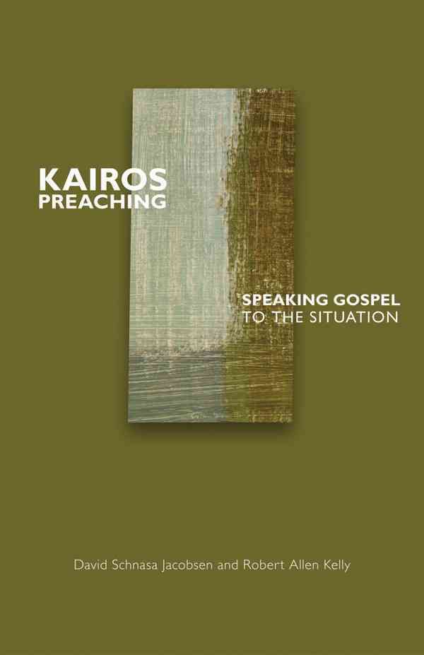 Kairos Preaching By Robert Allen Kelly 9780800662509 (Paperback)