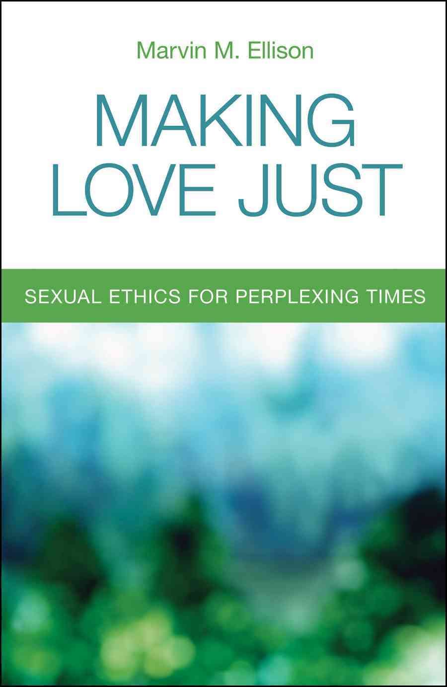 Making Love Just By Marvin M. Ellison 9780800698843 (Paperback)