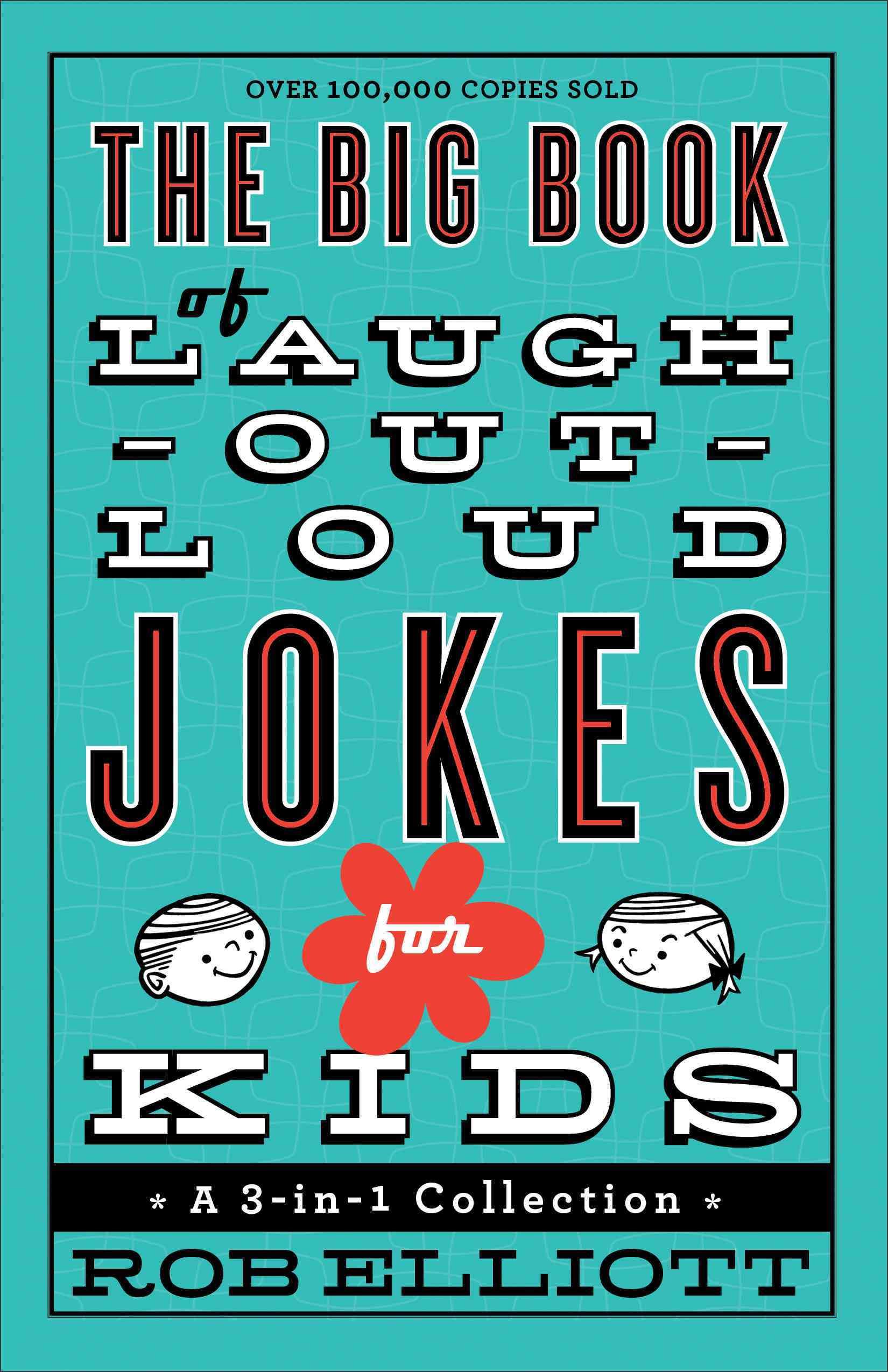 The Big Book of Laugh?Out?Loud Jokes for Kids ? A 3?in?1 Collection