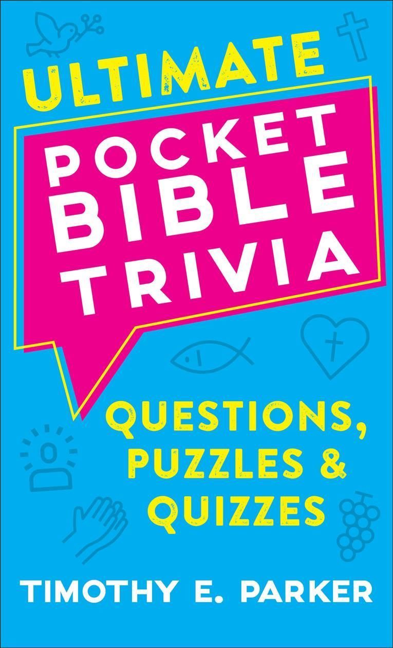 Ultimate Pocket Bible Trivia By Timothy E. Parker 9780800742034