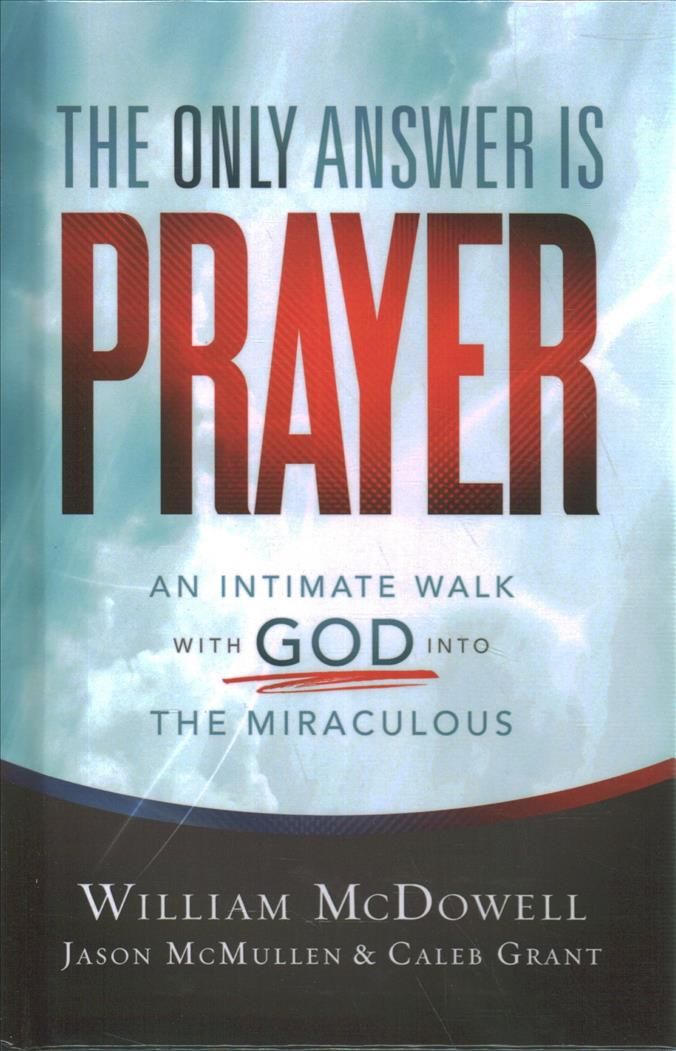 Only Answer Is Prayer By William McDowell 9780800762278 (Hardback)