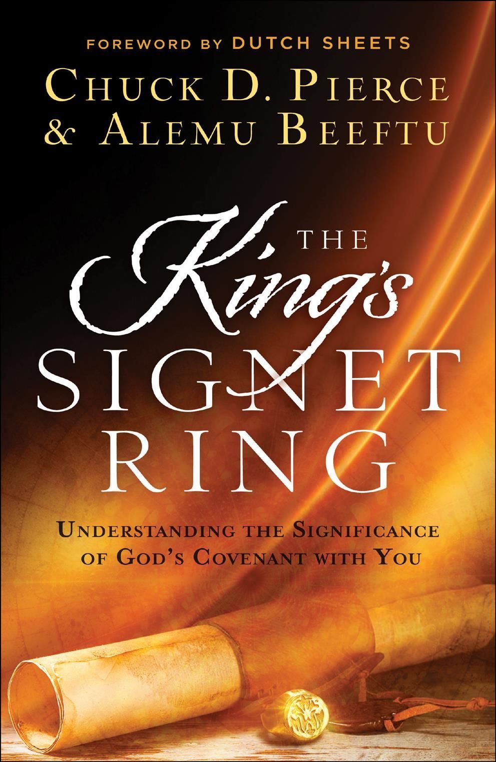 The King's Signet Ring By Chuck D. Pierce, Alemu Beeftu 9780800762551