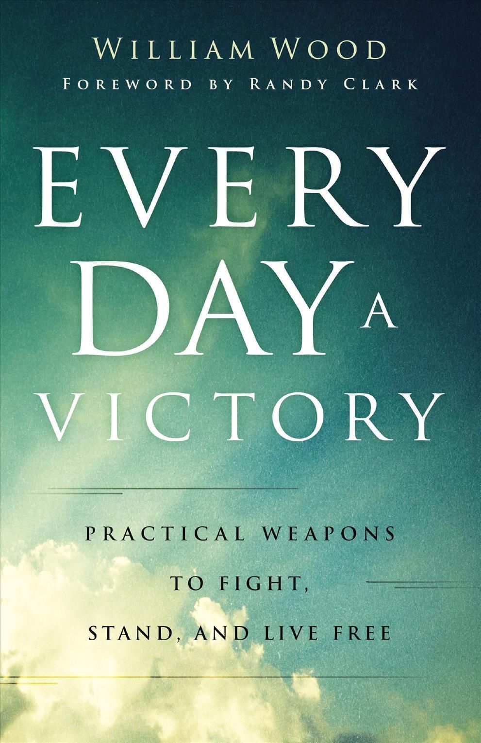Every Day a Victory By William Wood 9780800763152 (Hardback)