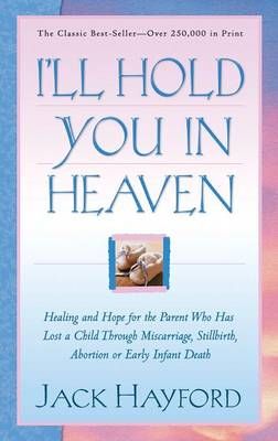 I'll Hold You in Heaven By Jack W. Hayford 9780800796617 (Paperback)