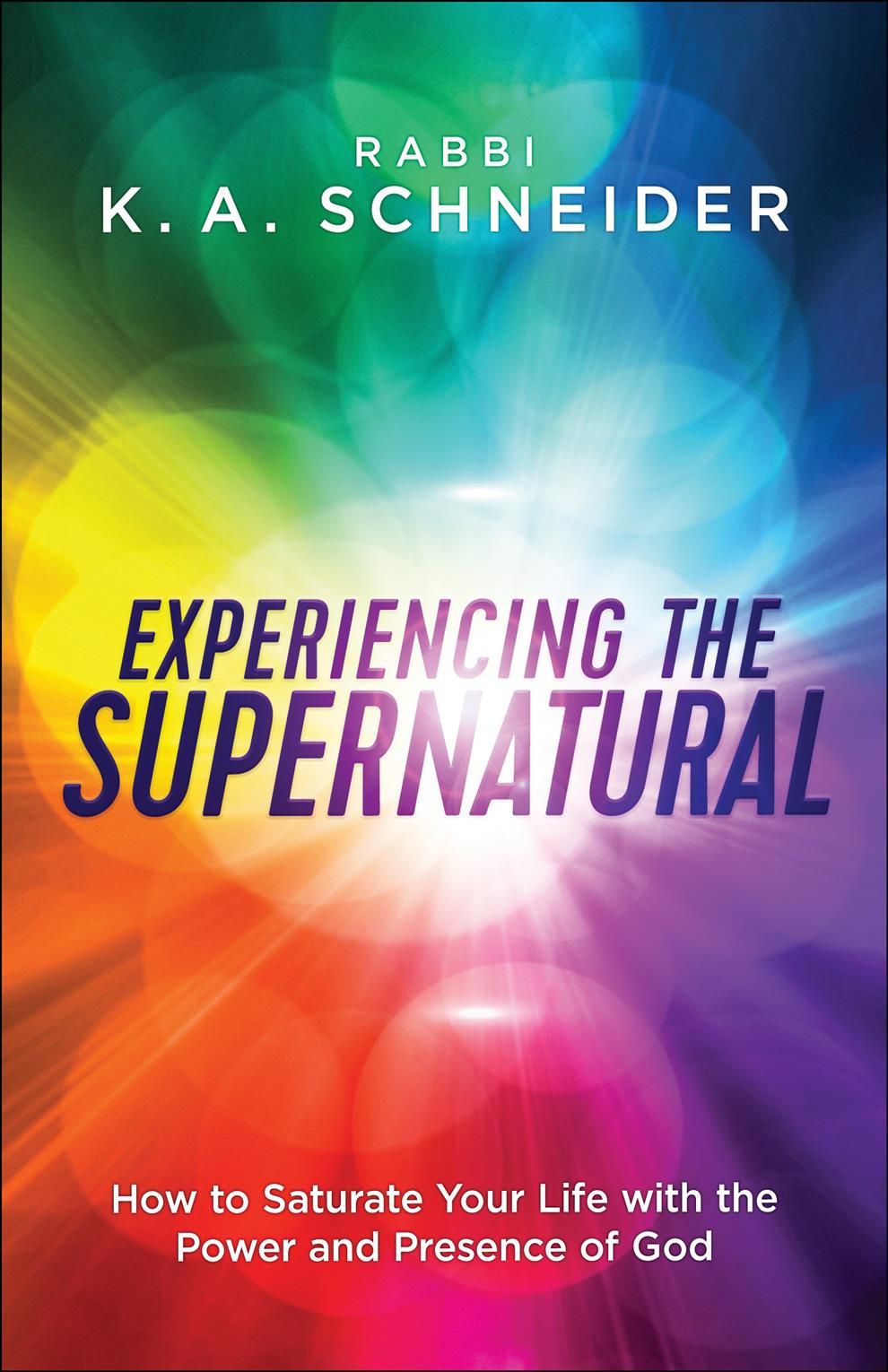 Experiencing the Supernatural By K. A. Schneider 9780800798376