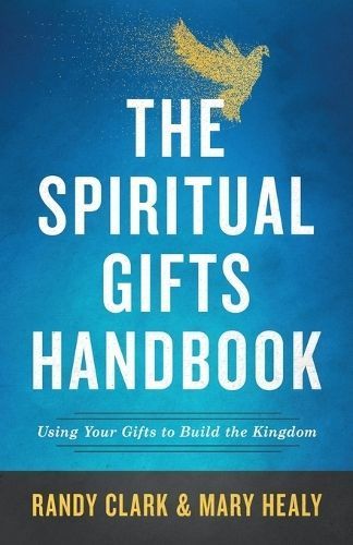 The Spiritual Gifts Handbook By Randy Clark, Mary Healy 9780800798635