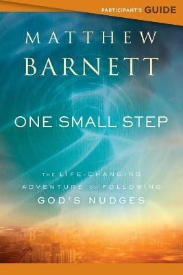 One Small Step Participant's Guide By Matthew Barnett 9780800799755