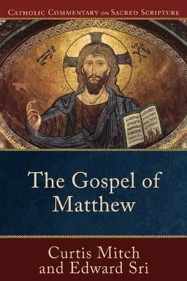 The Gospel of Matthew By Curtis Mitch, Edward P. Sri 9780801036026