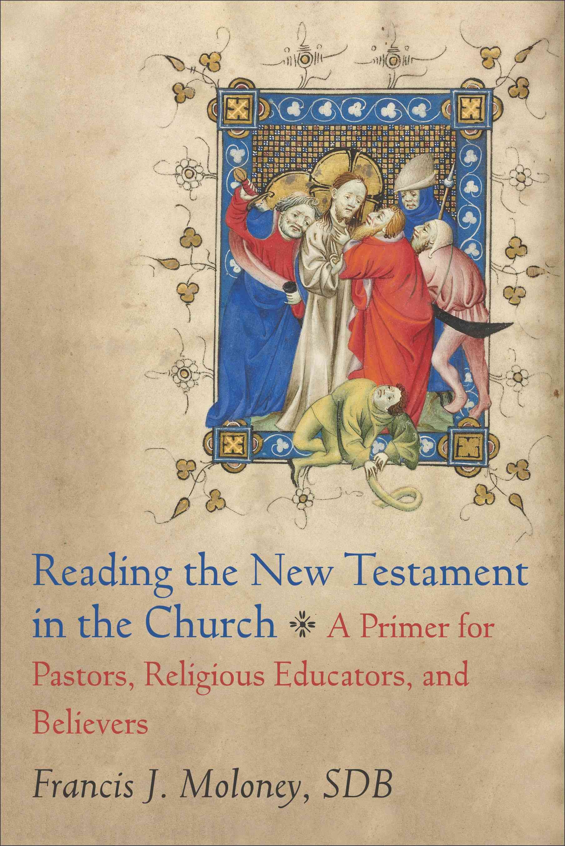 Reading the New Testament in the Church By Francis J. Moloney