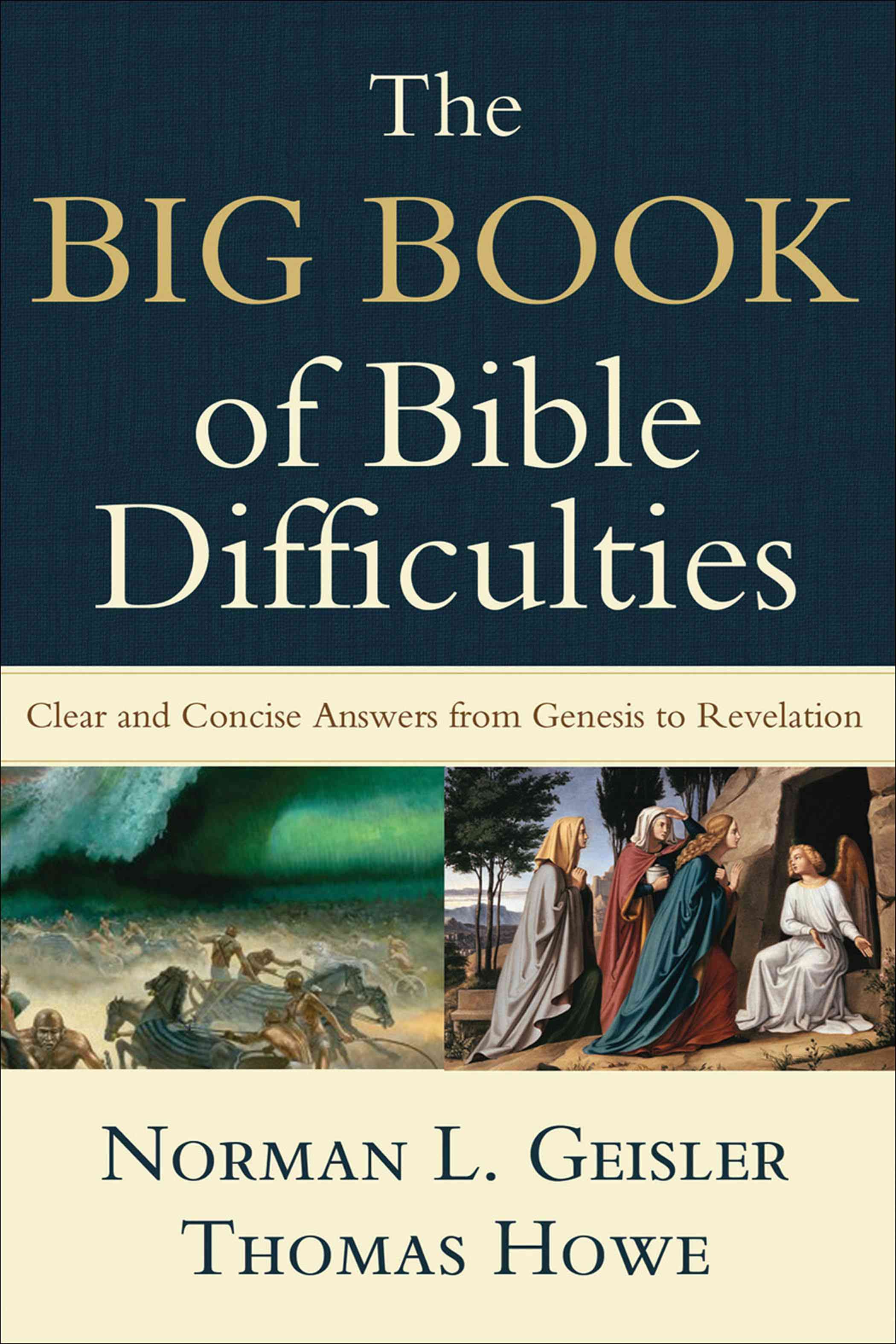 The Big Book of Bible Difficulties By Norman L. Geisler, Thomas Howe