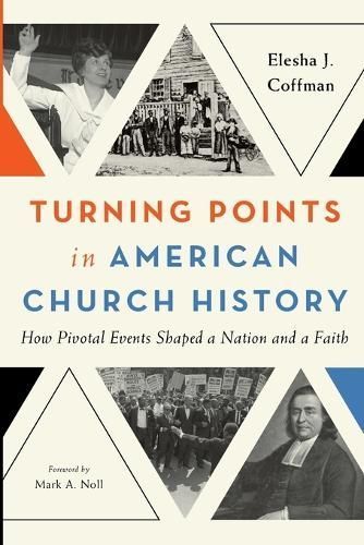 Turning Points in American Church History By Elesha J. Coffman