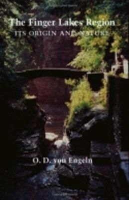 The Finger Lakes Region By O. D. von Engeln 9780801404375 (Hardback)