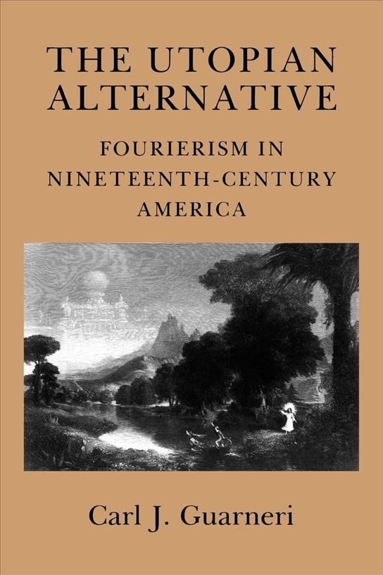The Utopian Alternative By Carl Guarneri 9780801424670 (Hardback)